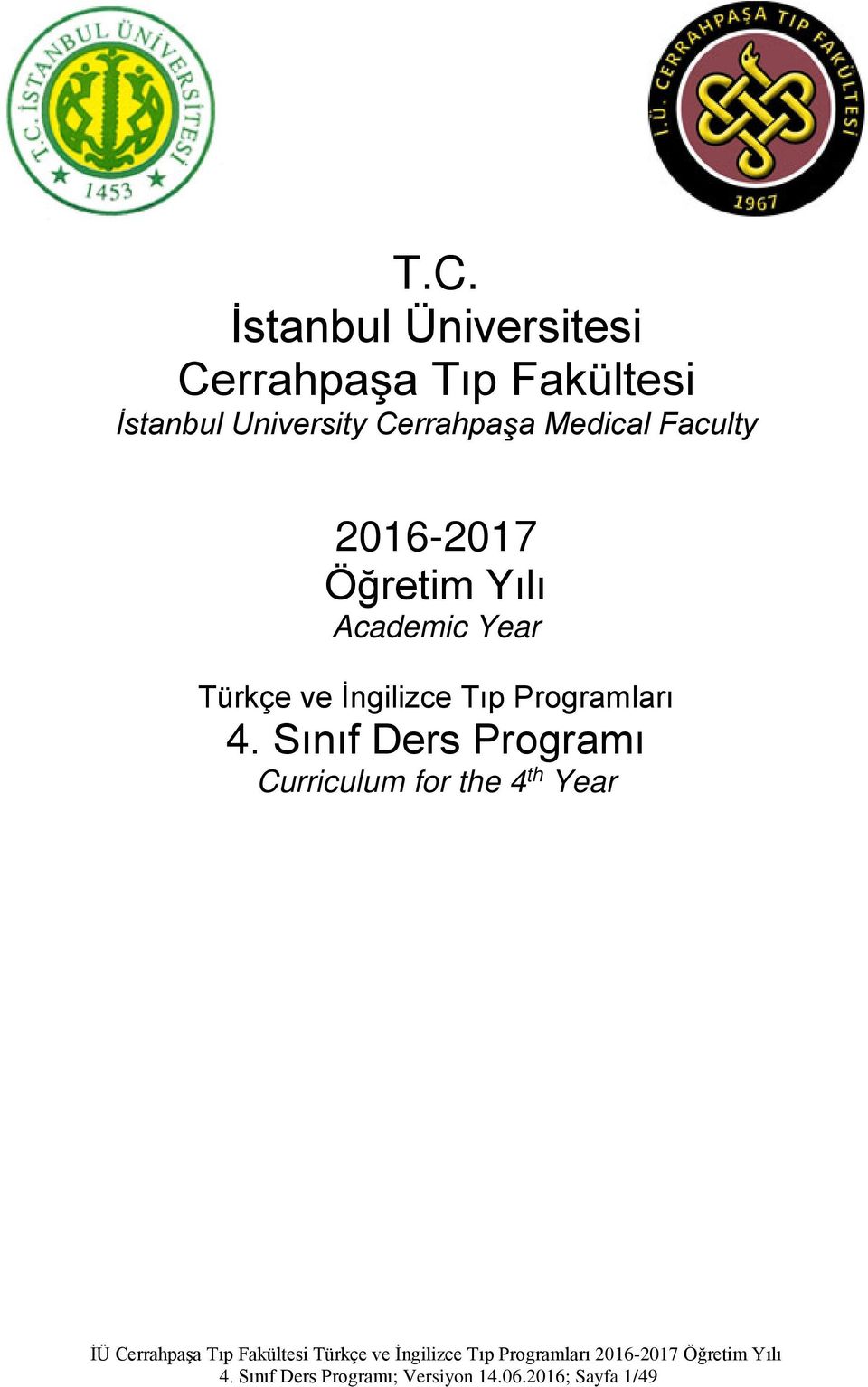 Year Türkçe ve İngilizce Tıp Programları 4.