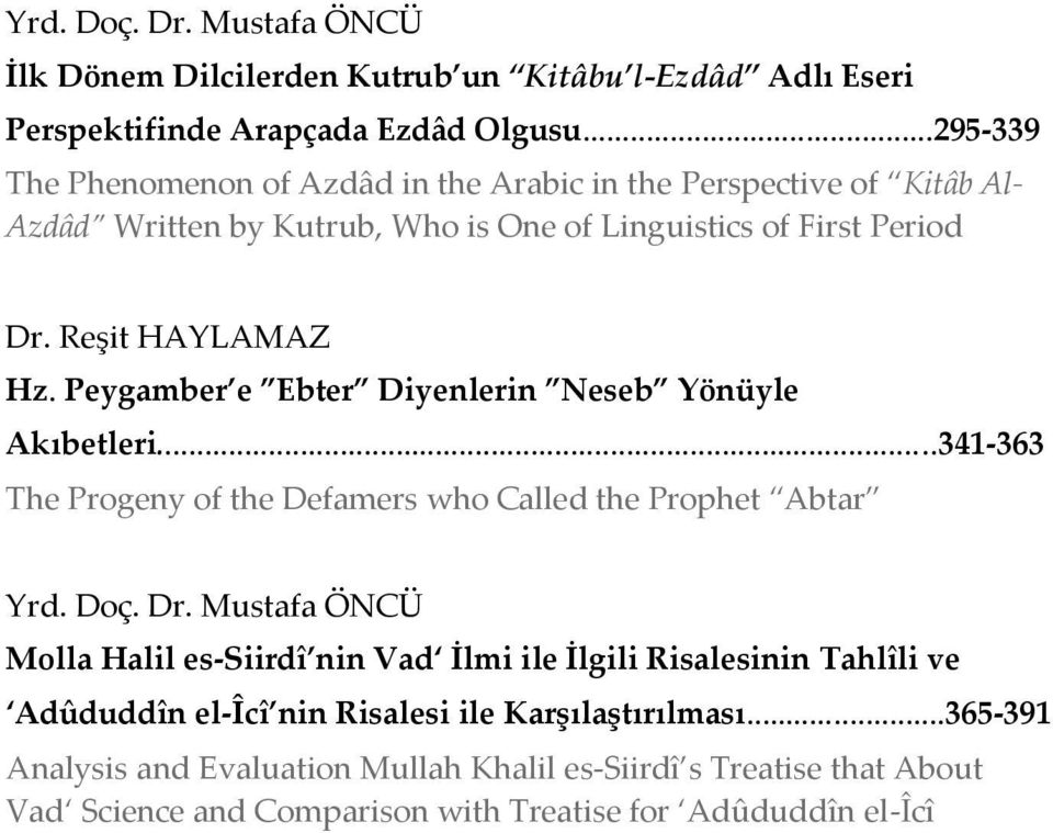 Peygamber e Ebter Diyenlerin Neseb Yönüyle Akıbetleri...341-363 The Progeny of the Defamers who Called the Prophet Abtar Yrd. Doç. Dr.