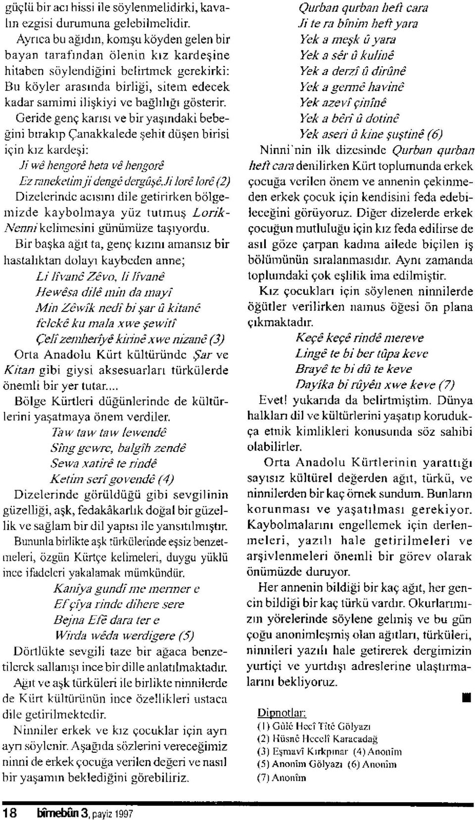 Geride genq kalst ve bil ya;rndaki bebe- ini brrakrp Qanakkalede ;ehit dügen birisi iqin krz kaldepi: Ji wö hengor heta v hengor Ez raneketinji dengi dergisö,li lor lorö (2) Dizelerindc acrsrnr dile