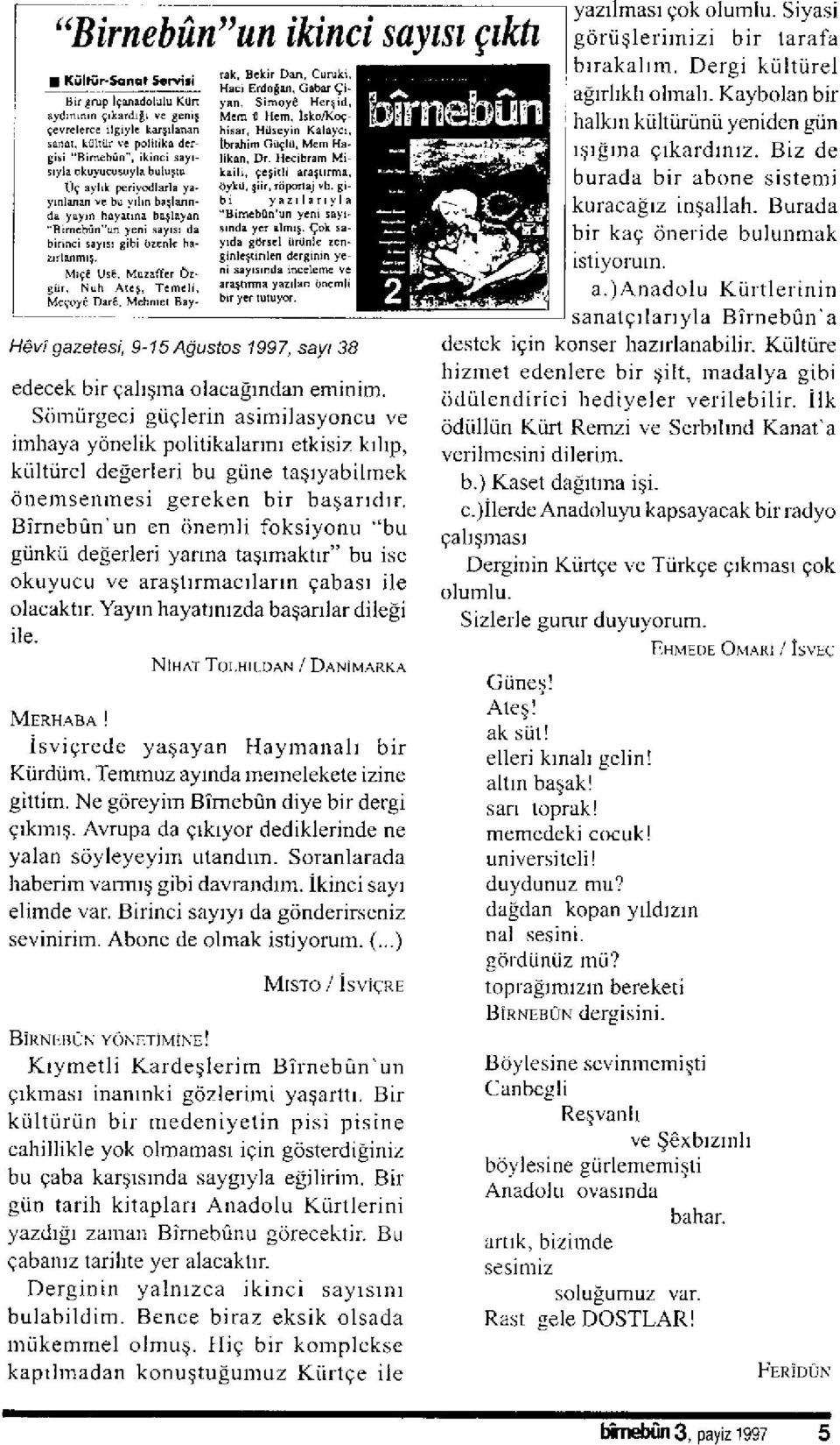 m.li, Mcroyi Drra, M.hi,.r B,y Hevi gazetesi, 9-15 Agustos 1997, sa4 38 edecel bir galrqrna olaragrndan enrinirn.