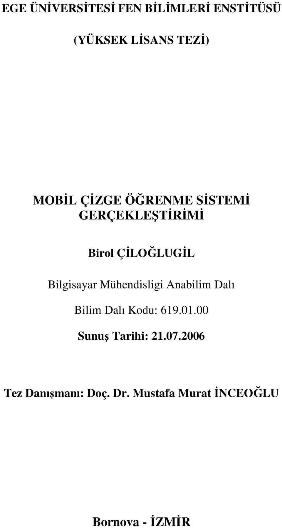 Mühendisligi Anabilim Dalı Bilim Dalı Kodu: 619.01.