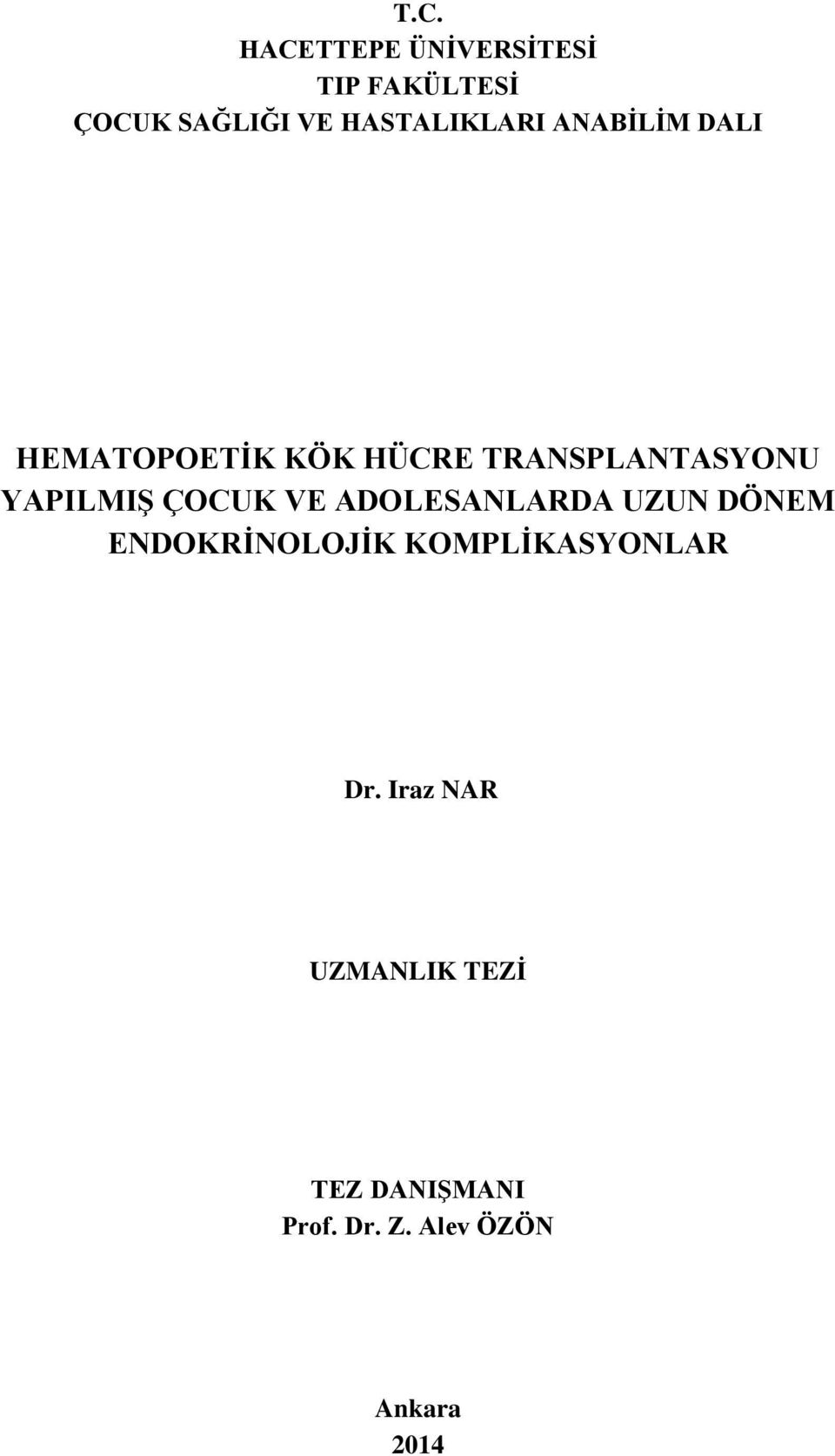 YAPILMIŞ ÇOCUK VE ADOLESANLARDA UZUN DÖNEM ENDOKRİNOLOJİK