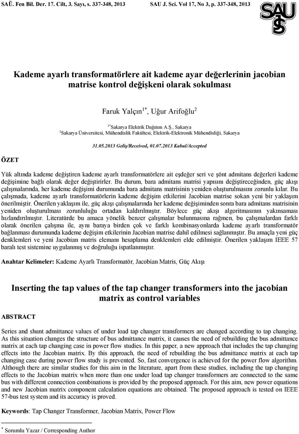 , Saarya Saarya Üverstes, Mühedsl Faültes, Eletr-Eletro Mühedslğ, Saarya ÖZET 3.05.03 Gelş/Receved, 0.07.