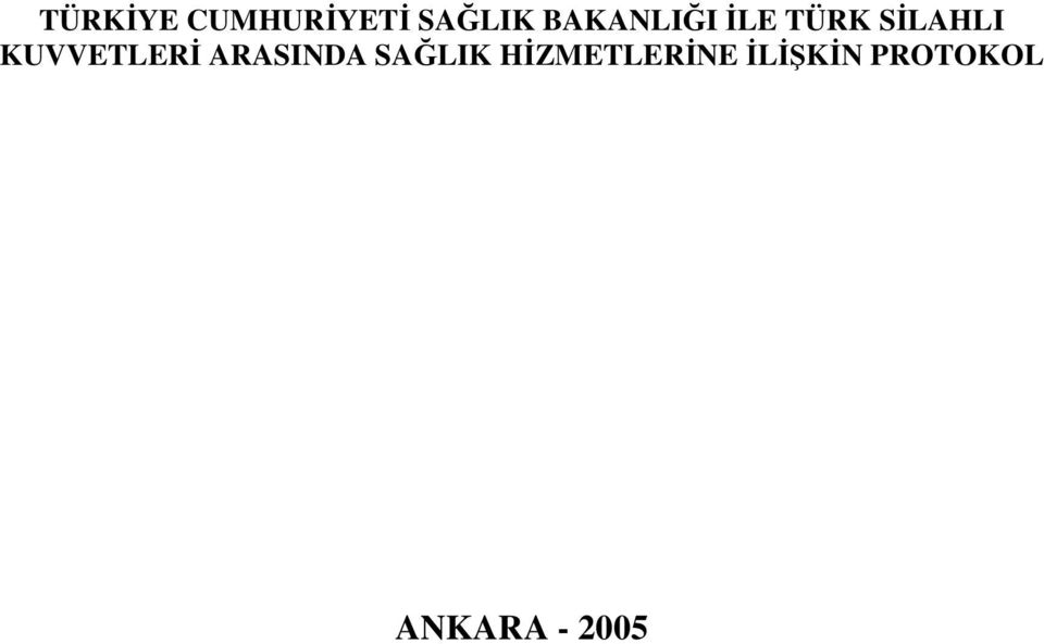 KUVVETLERİ ARASINDA SAĞLIK