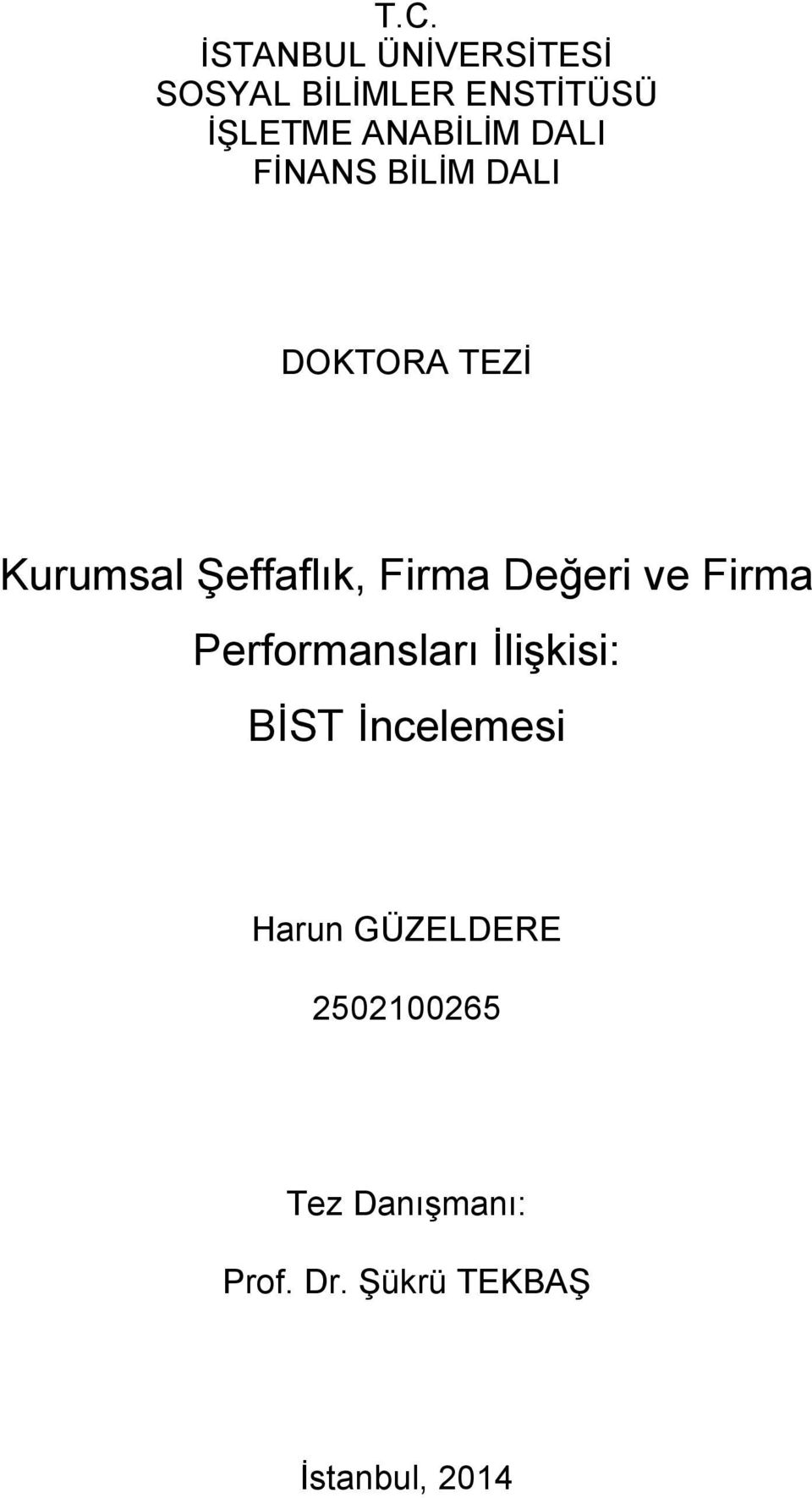 Firma Değeri ve Firma Performansları İlişkisi: BİST İncelemesi