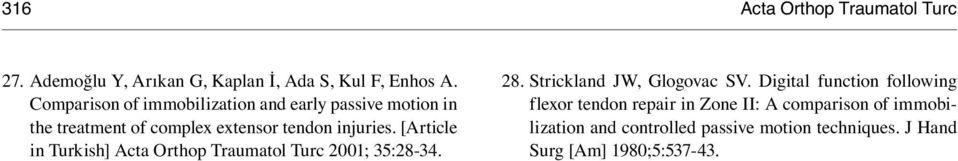 [Article in Turkish] Acta Orthop Traumatol Turc 2001; 35:28-34. 28. Strickland JW, Glogovac SV.