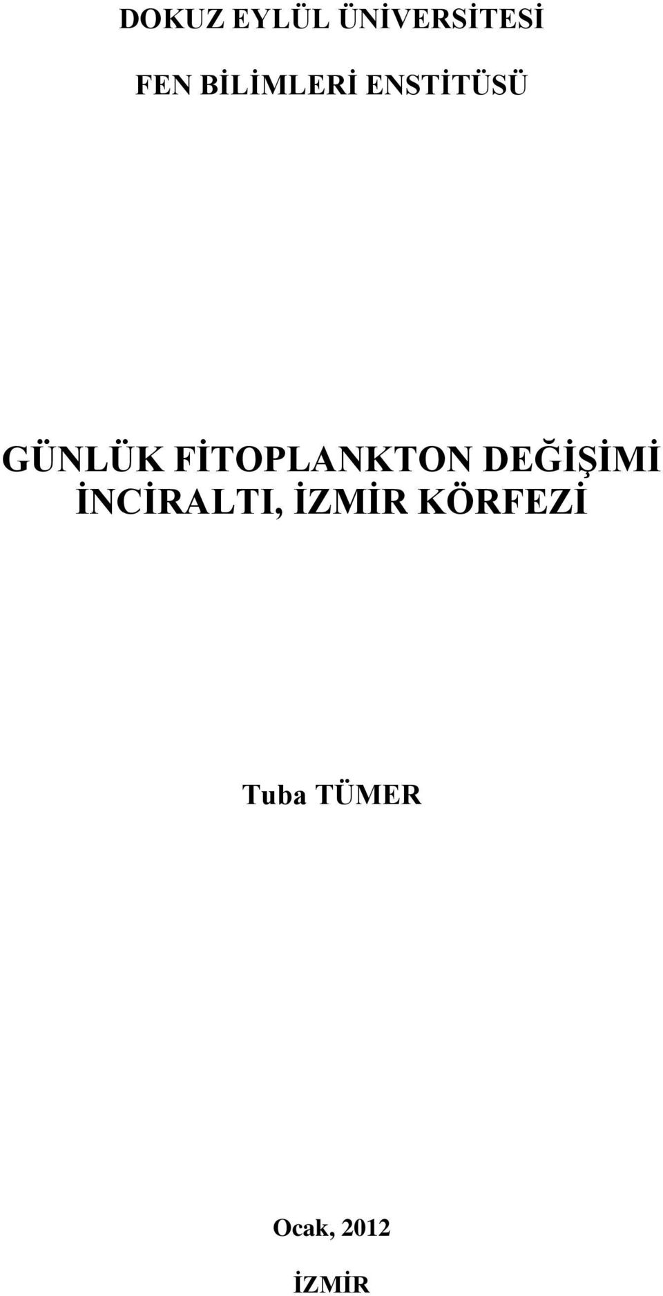 FİTOPLANKTON DEĞİŞİMİ İNCİRALTI,