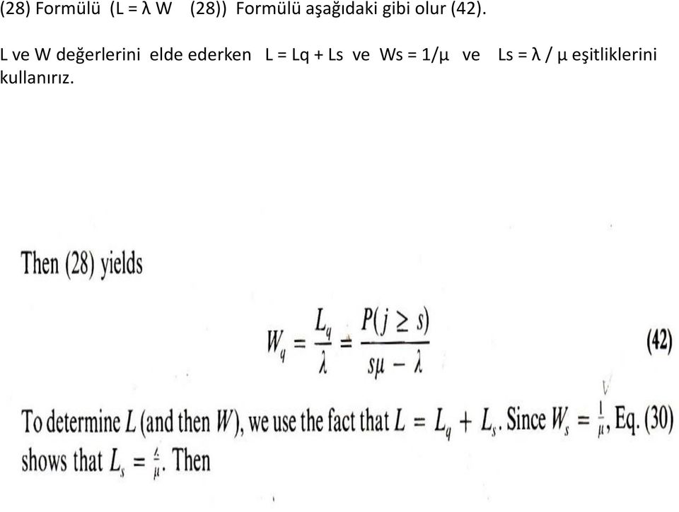 L ve W değerlerini elde ederken L = Lq