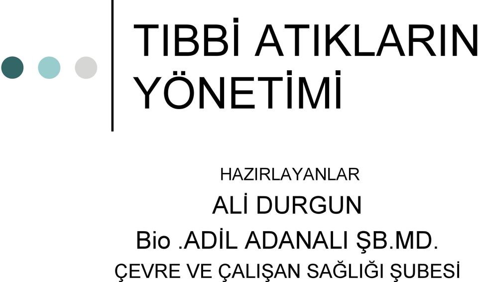 Bio.ADİL ADANALI ŞB.MD.