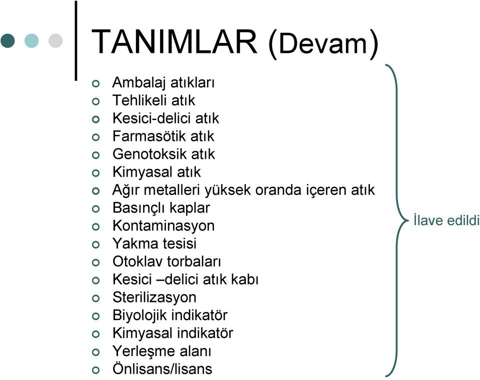 kaplar Kontaminasyon Yakma tesisi Otoklav torbaları Kesici delici atık kabı