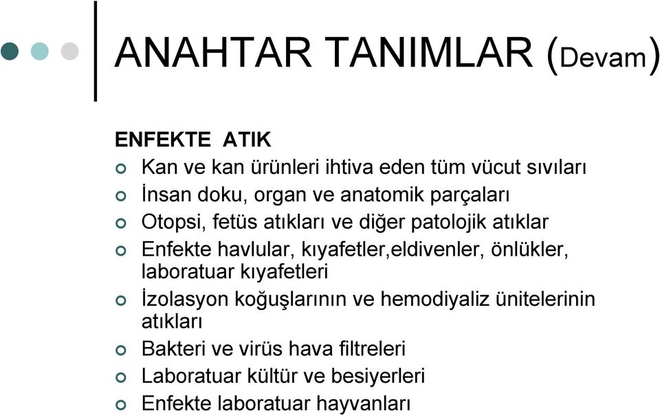 kıyafetler,eldivenler, önlükler, laboratuar kıyafetleri İzolasyon koğuşlarının ve hemodiyaliz