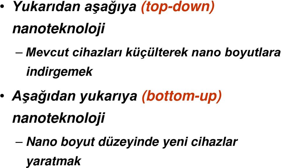 indirgemek Aşağıdan yukarıya (bottom-up)