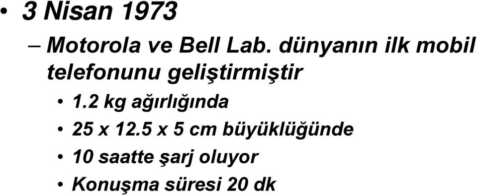 geliştirmiştir 1.2 kg ağırlığında 25 x 12.