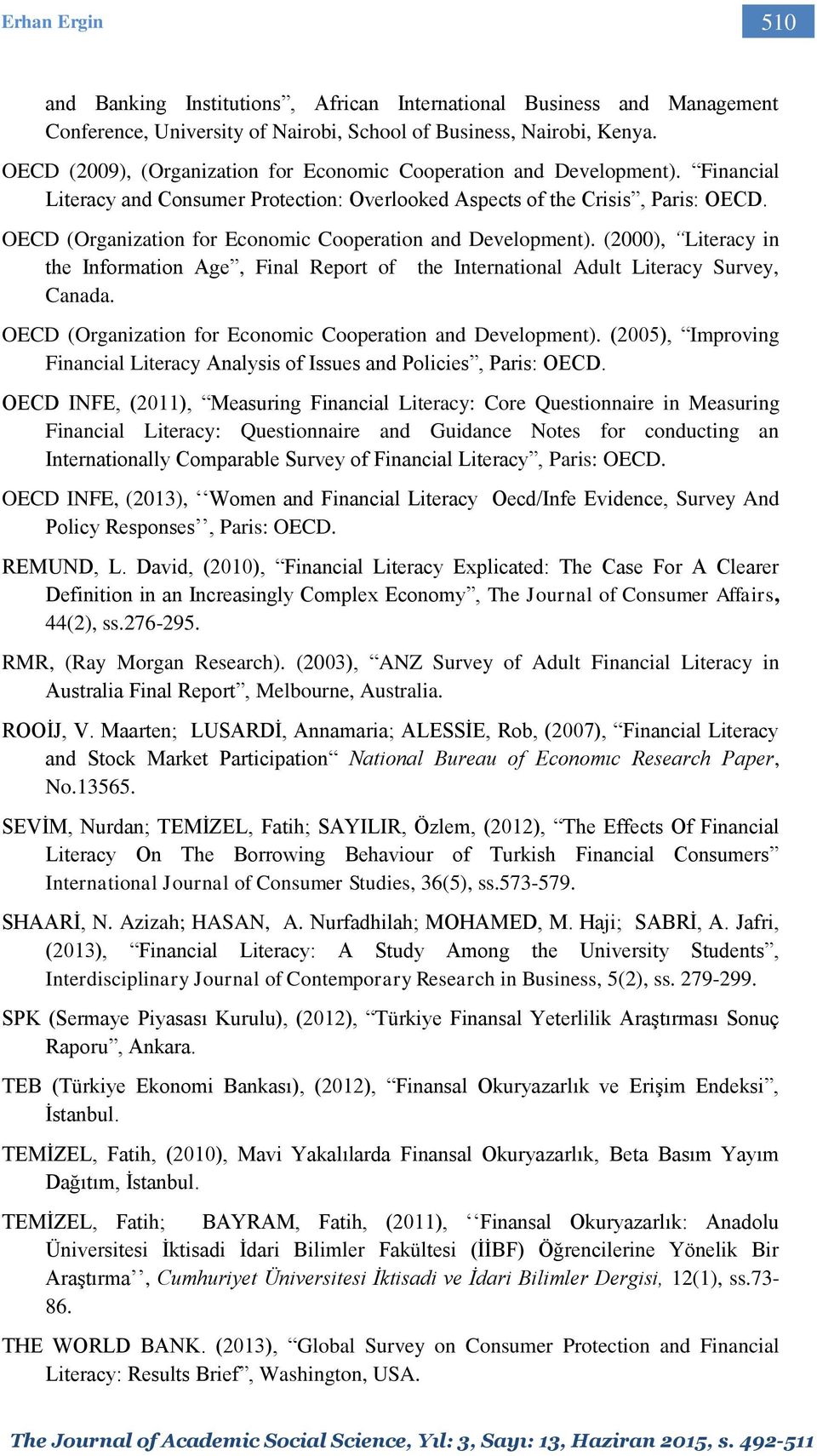 OECD (Organization for Economic Cooperation and Development). (2000), Literacy in the Information Age, Final Report of the International Adult Literacy Survey, Canada.