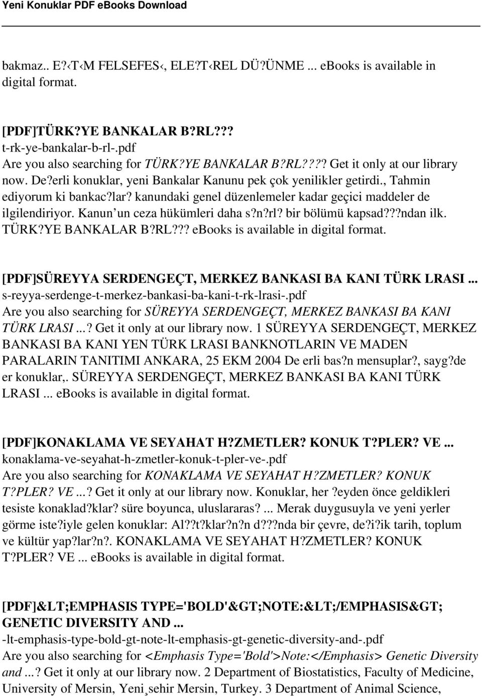 n?rl? bir bölümü kapsad???ndan ilk. TÜRK?YE BANKALAR B?RL??? ebooks is available in digital format. [PDF]SÜREYYA SERDENGEÇT, MERKEZ BANKASI BA KANI TÜRK LRASI.