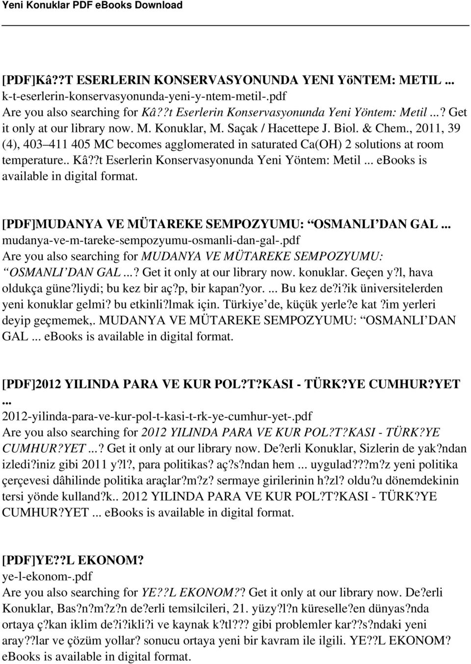 ?t Eserlerin Konservasyonunda Yeni Yöntem: Metil... ebooks is available in digital format. [PDF]MUDANYA VE MÜTAREKE SEMPOZYUMU: OSMANLI DAN GAL... mudanya-ve-m-tareke-sempozyumu-osmanli-dan-gal-.
