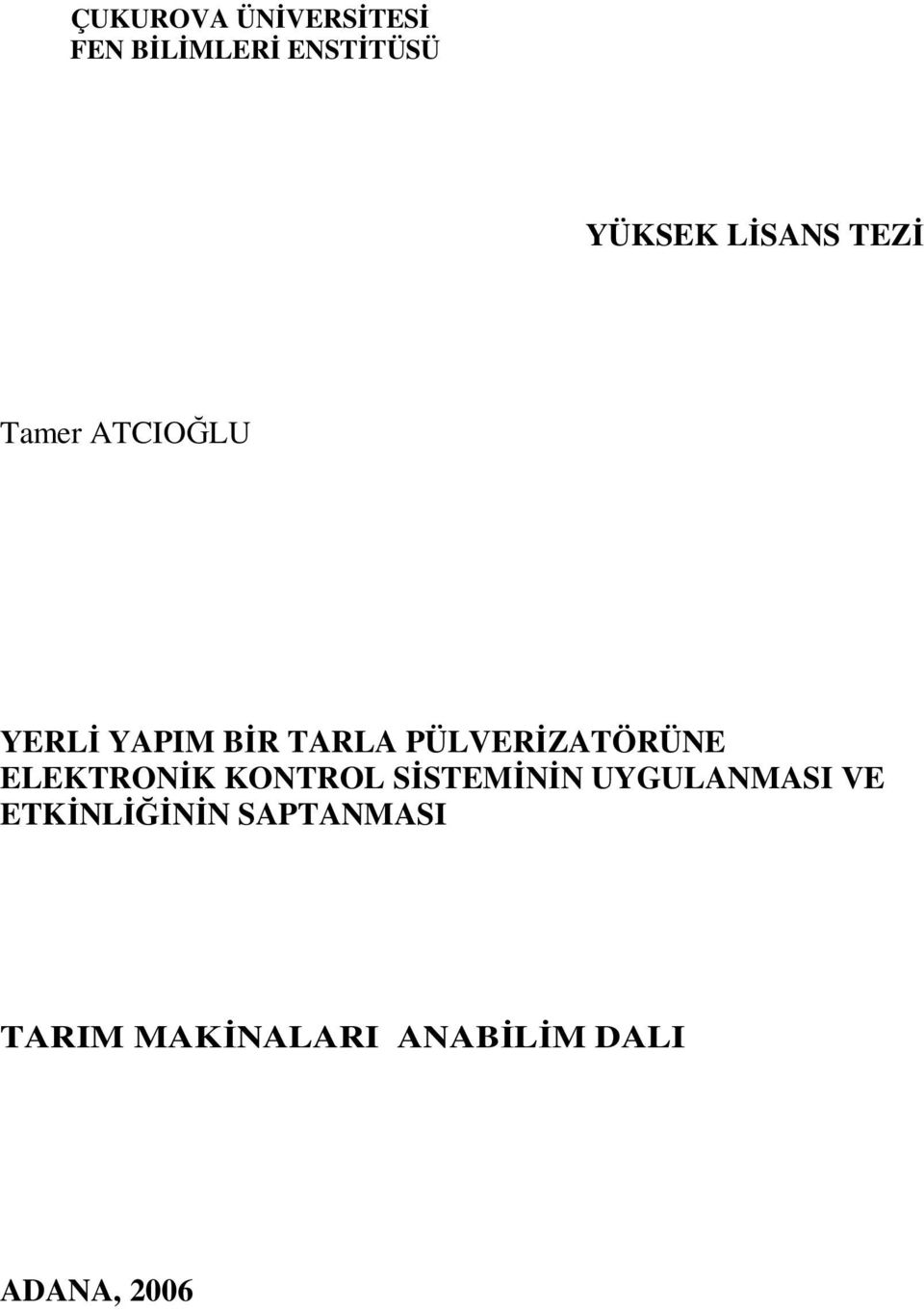 PÜLVERİZATÖRÜNE ELEKTRONİK KONTROL SİSTEMİNİN UYGULANMASI