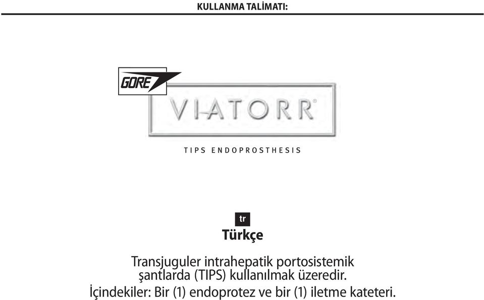 (TIPS) kullanılmak üzeredir.