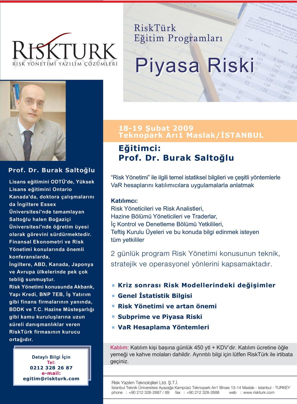 Finansal Ekonometri ve Risk Yönetimi konularýnda önemli konferanslarda, Ýngiltere, ABD, Kanada, Japonya ve Avrupa ülkelerinde pek çok teblið sunmuþtur.