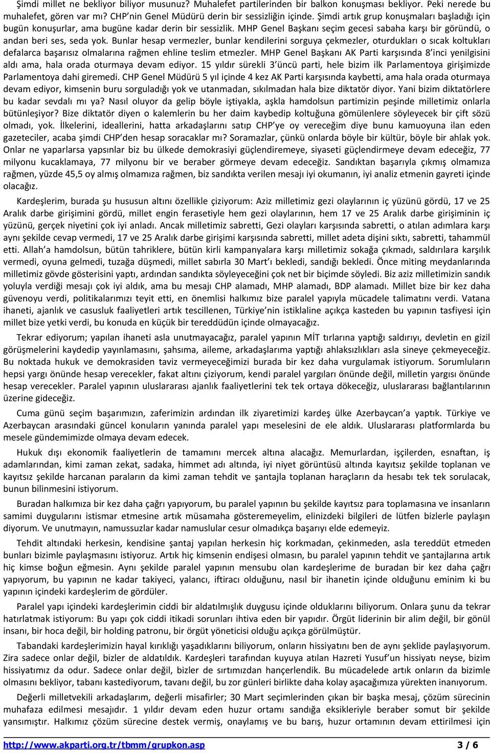 Bunlar hesap vermezler, bunlar kendilerini sorguya çekmezler, oturdukları o sıcak koltukları defalarca başarısız olmalarına rağmen ehline teslim etmezler.