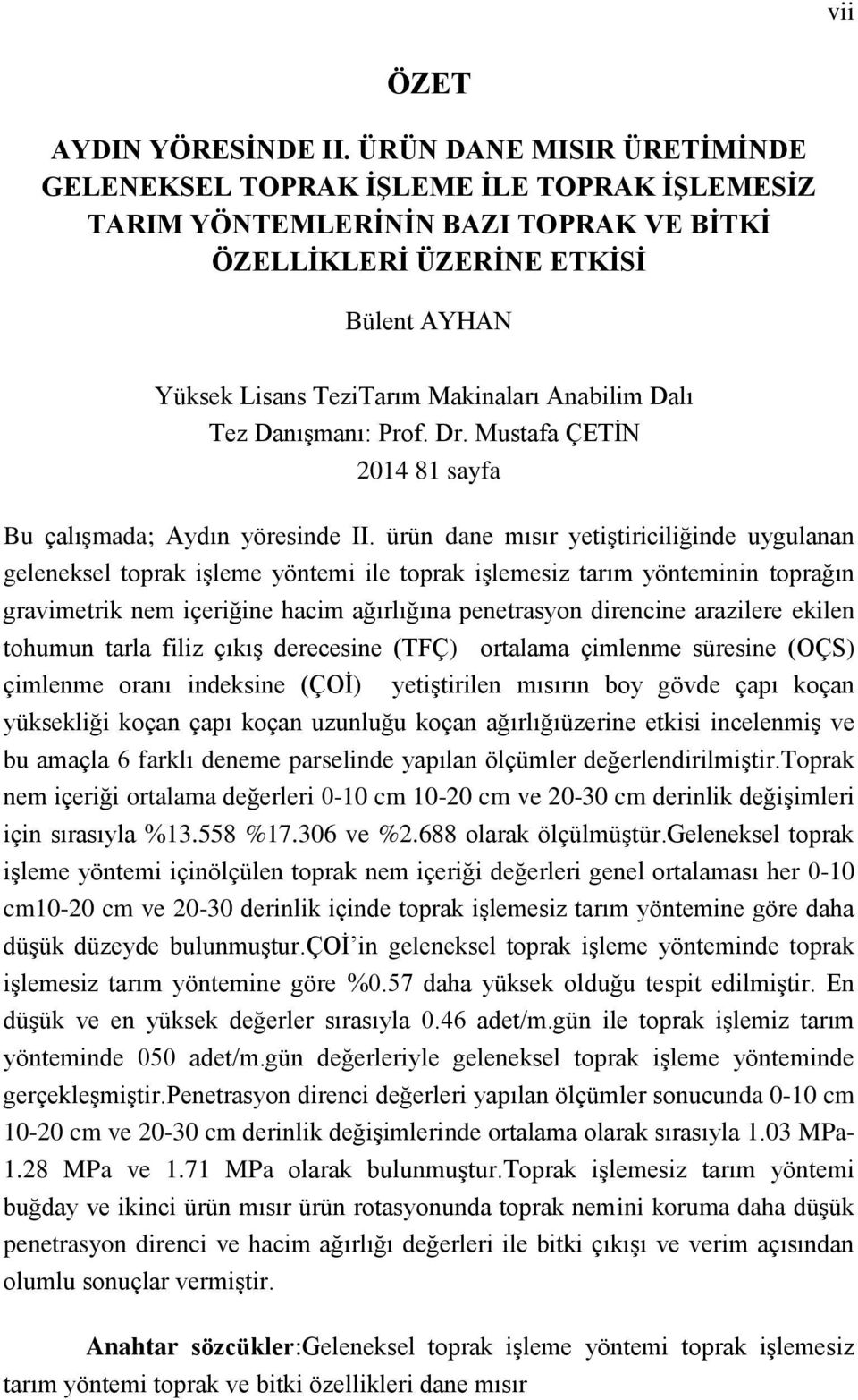 Dalı Tez Danışmanı: Prof. Dr. Mustafa ÇETİN 2014 81 sayfa Bu çalışmada; Aydın yöresinde II.