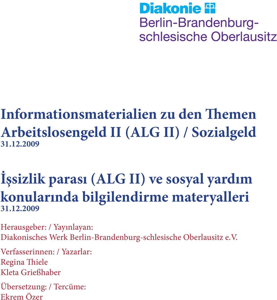 2009 Herausgeber: / Yayınlayan: Diakonisches Werk Berlin-Brandenburg-schlesische Oberlausitz