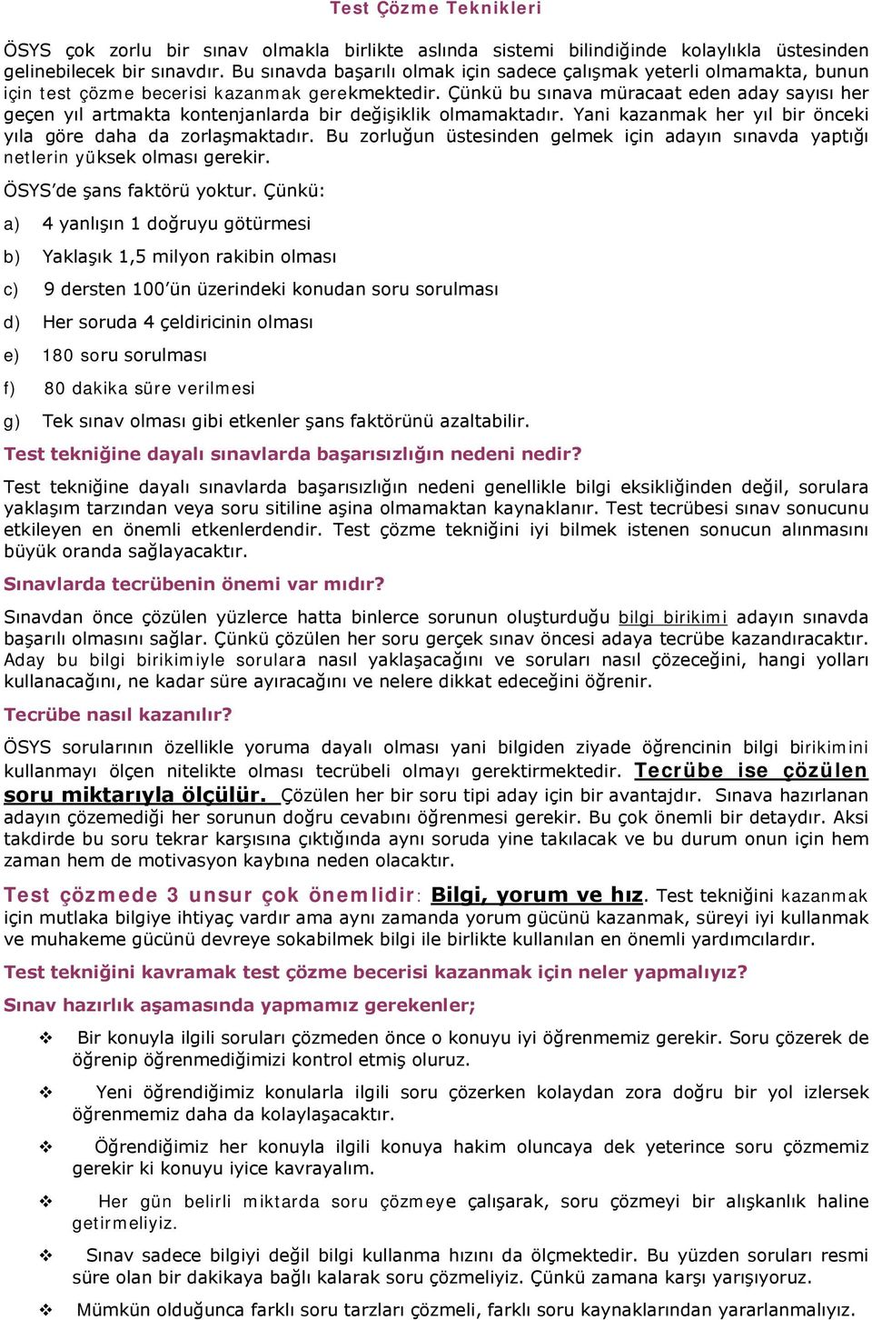 Çünkü bu sınava müracaat eden aday sayısı her geçen yıl artmakta kontenjanlarda bir değişiklik olmamaktadır. Yani kazanmak her yıl bir önceki yıla göre daha da zorlaşmaktadır.