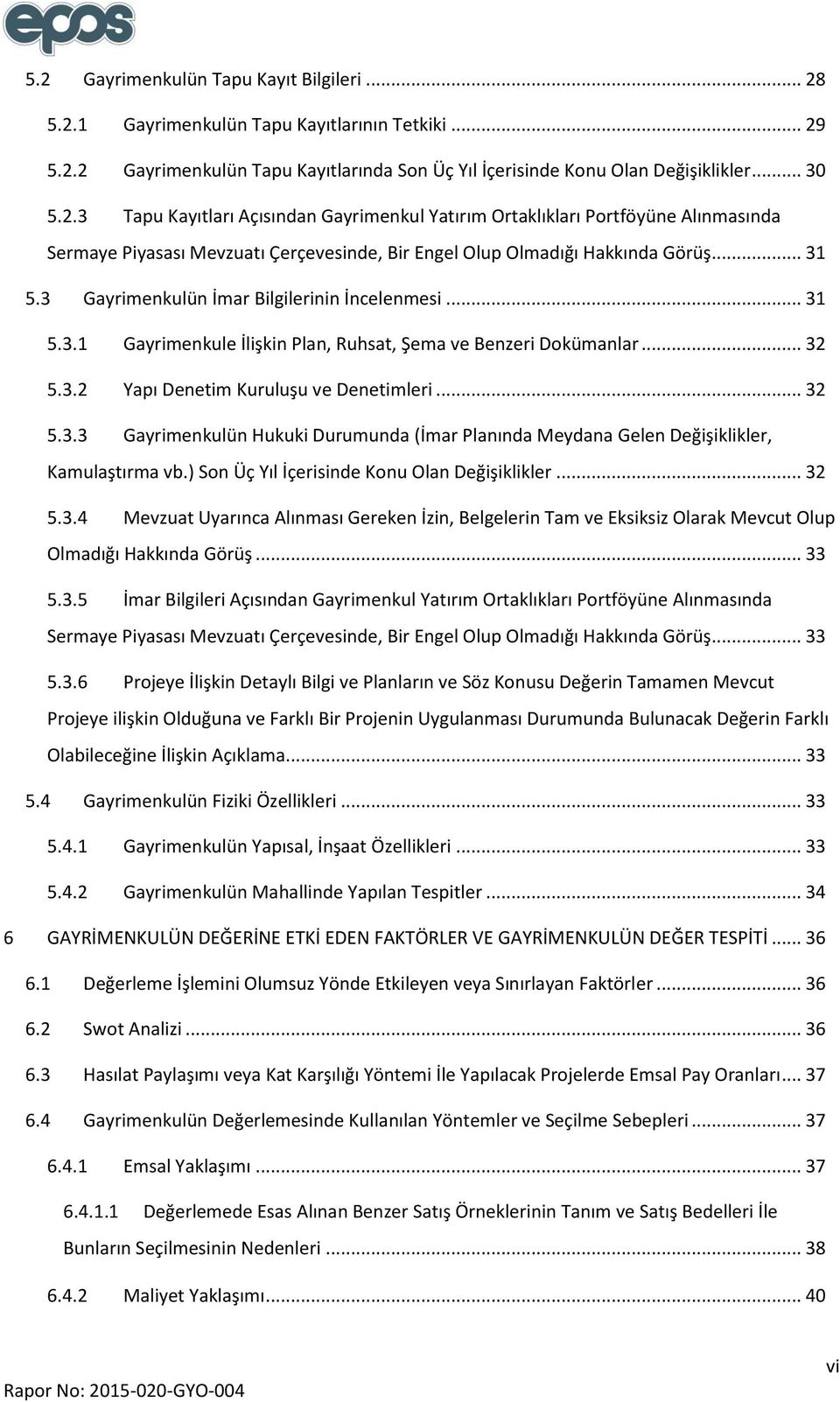 ) Son Üç Yıl İçerisinde Konu Olan Değişiklikler... 32