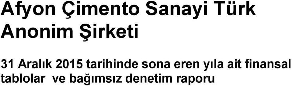 sona eren yıla ait finansal