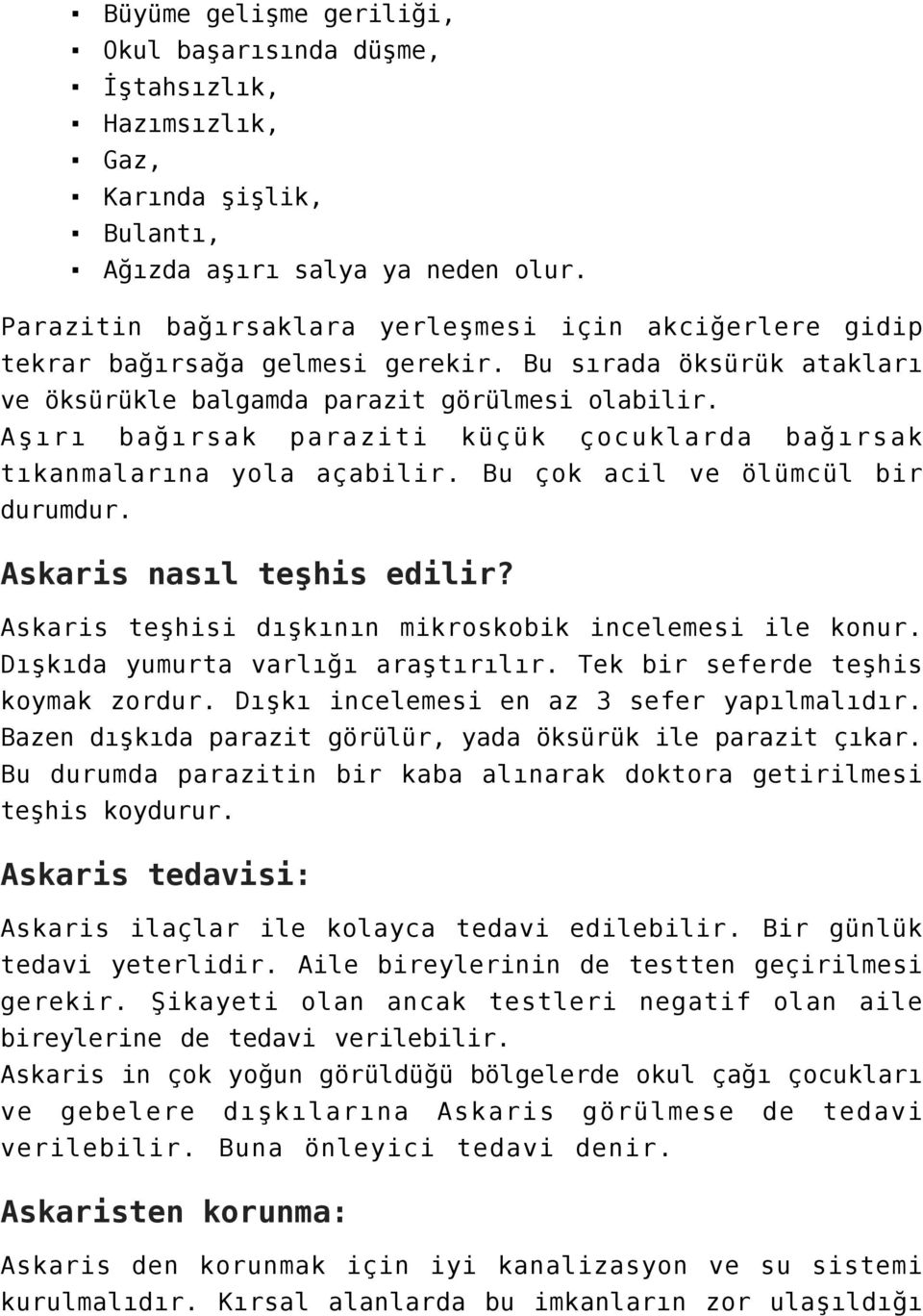 Aşırı bağırsak paraziti küçük çocuklarda bağırsak tıkanmalarına yola açabilir. Bu çok acil ve ölümcül bir durumdur. Askaris nasıl teşhis edilir?