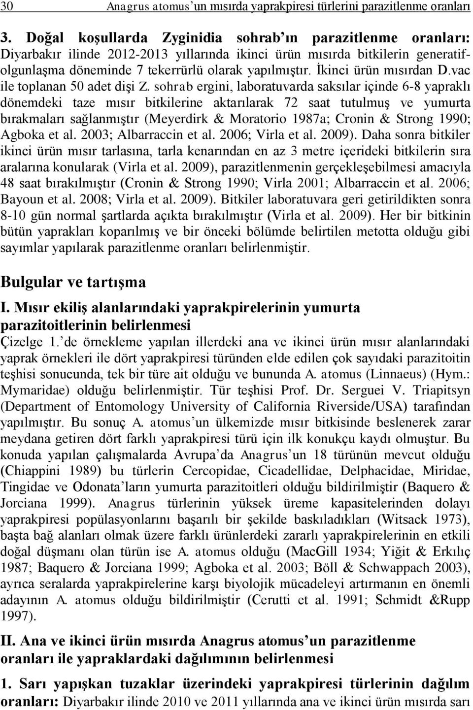 Ġkinci ürün mısırdan D.vac ile toplanan 50 adet diģi Z.