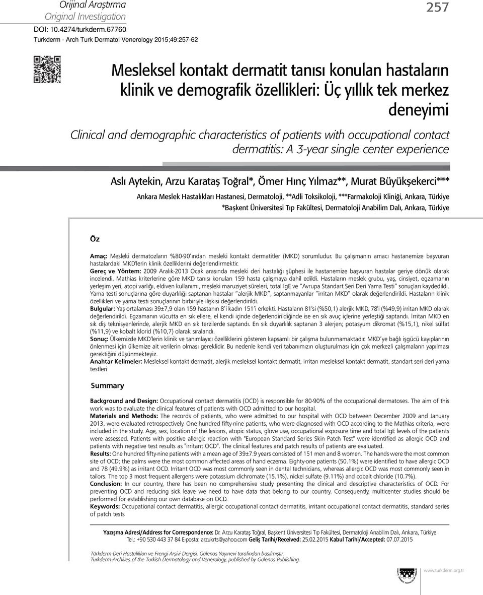characteristics of patients with occupational contact dermatitis: A 3-year single center experience Aslı Aytekin, Arzu Karataş Toğral*, Ömer Hınç Yılmaz**, Murat Büyükşekerci*** Ankara Meslek