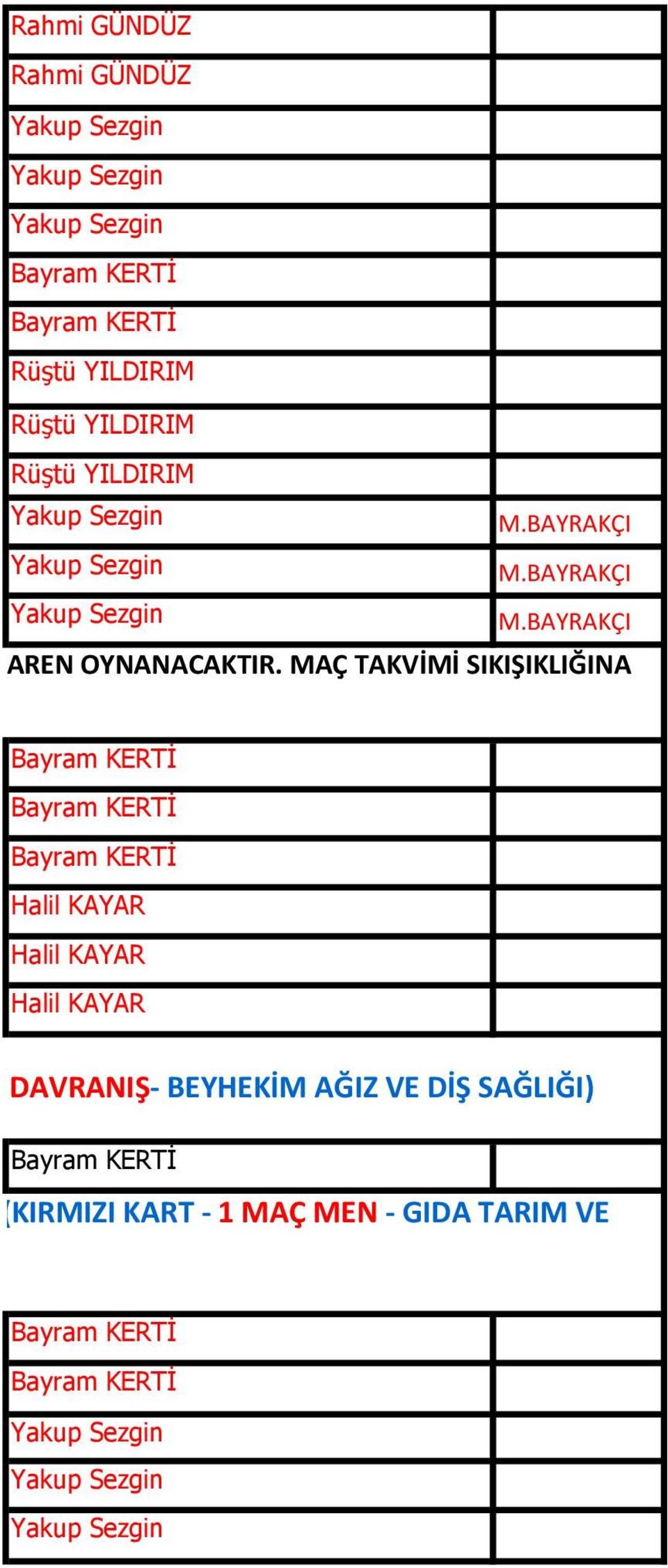 MAÇ TAKVİMİ SIKIŞIKLIĞINA DAVRANIŞ