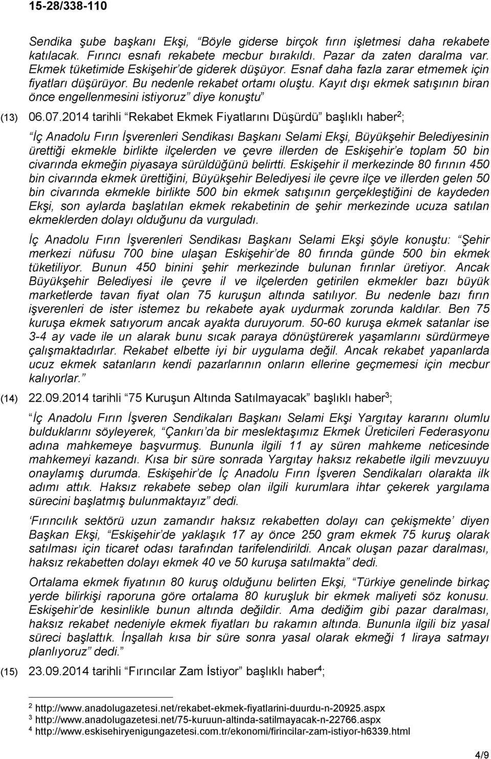 Kayıt dışı ekmek satışının biran önce engellenmesini istiyoruz diye konuştu (13) 06.07.