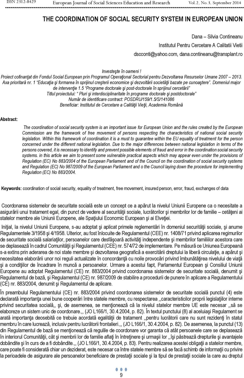 1 Educaţia şi formarea în sprijinul creşterii economice şi dezvoltării societăţii bazate pe cunoaştere. Domeniul major de intervenţie 1.