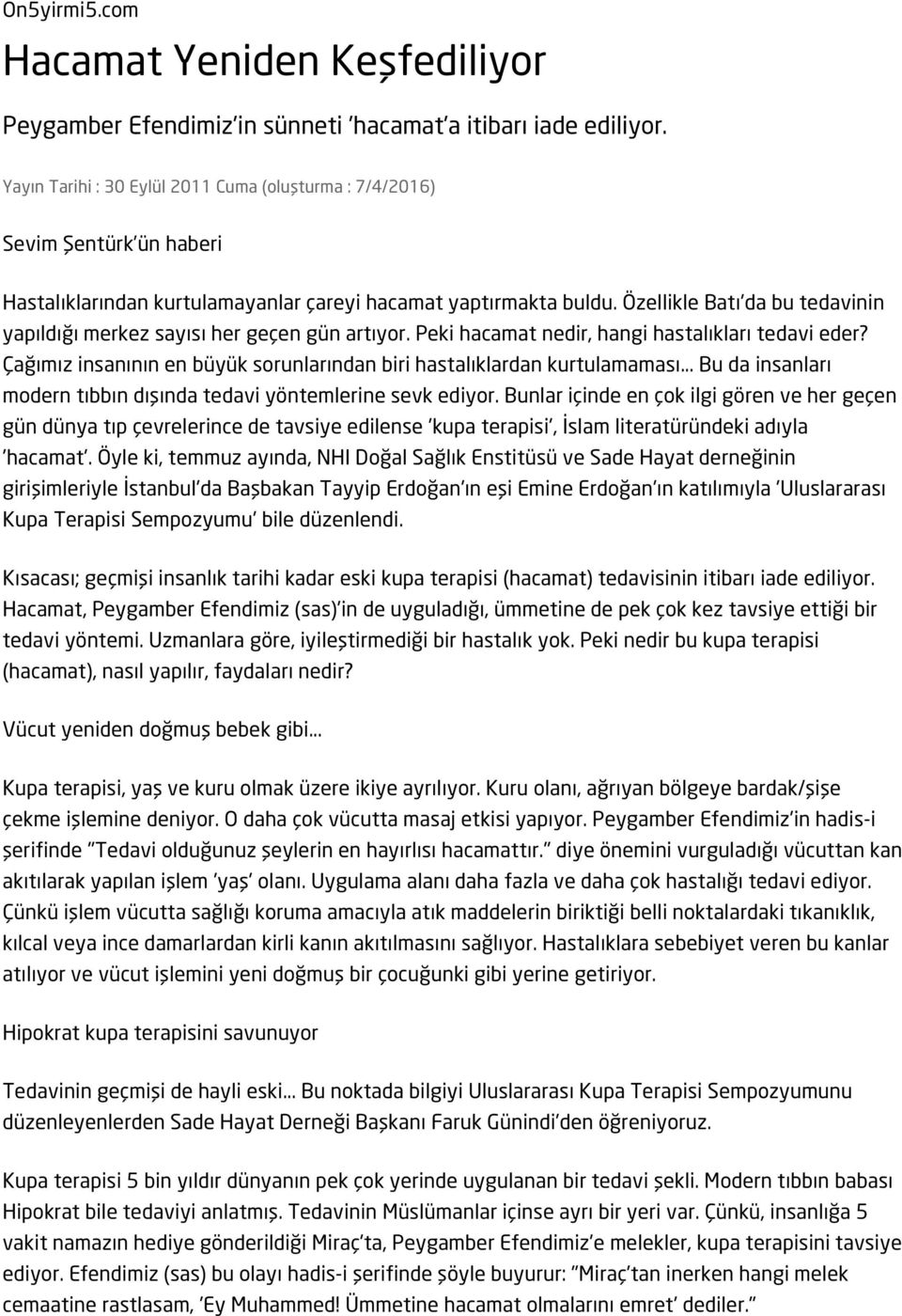 Özellikle Batı'da bu tedavinin yapıldığı merkez sayısı her geçen gün artıyor. Peki hacamat nedir, hangi hastalıkları tedavi eder?