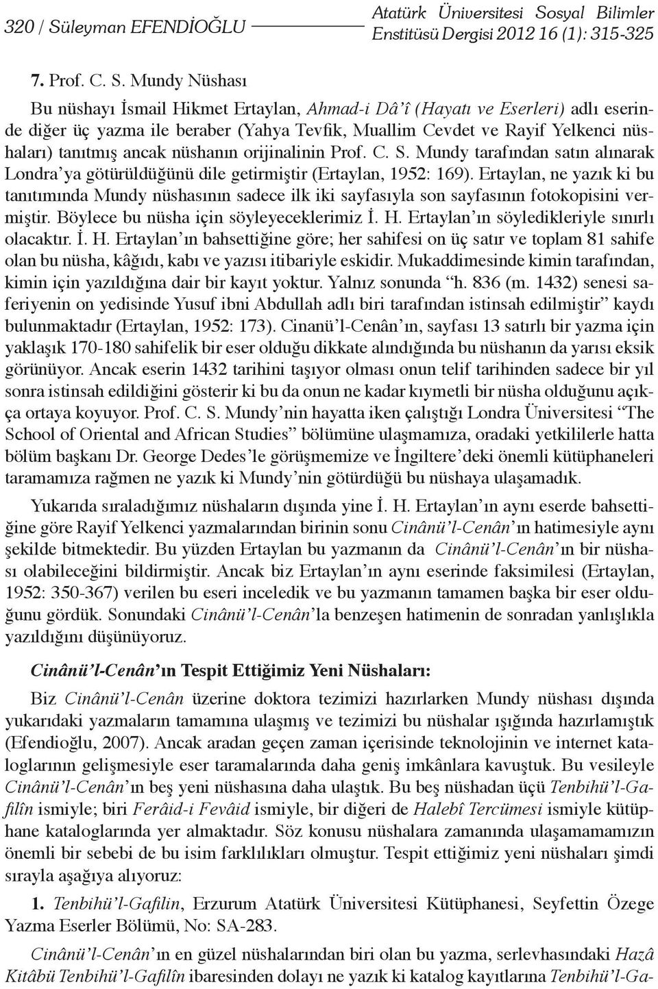 syal Bilimler Enstitüsü Dergisi 2012 16 (1): 315-325 7. Prof. C. S.