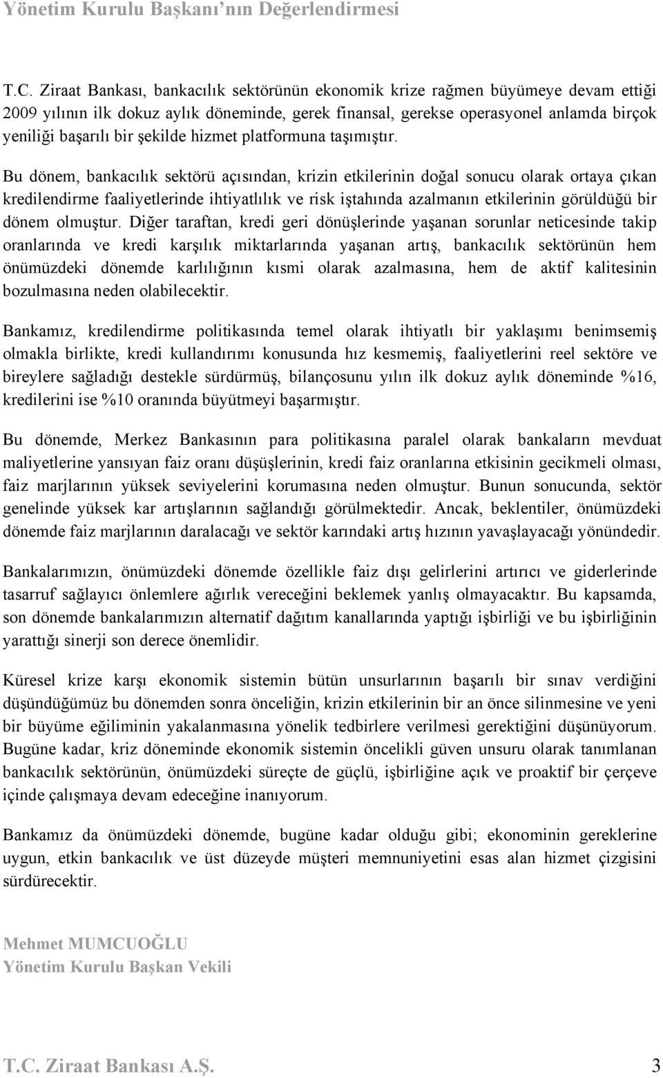 şekilde hizmet platformuna taşımıştır.