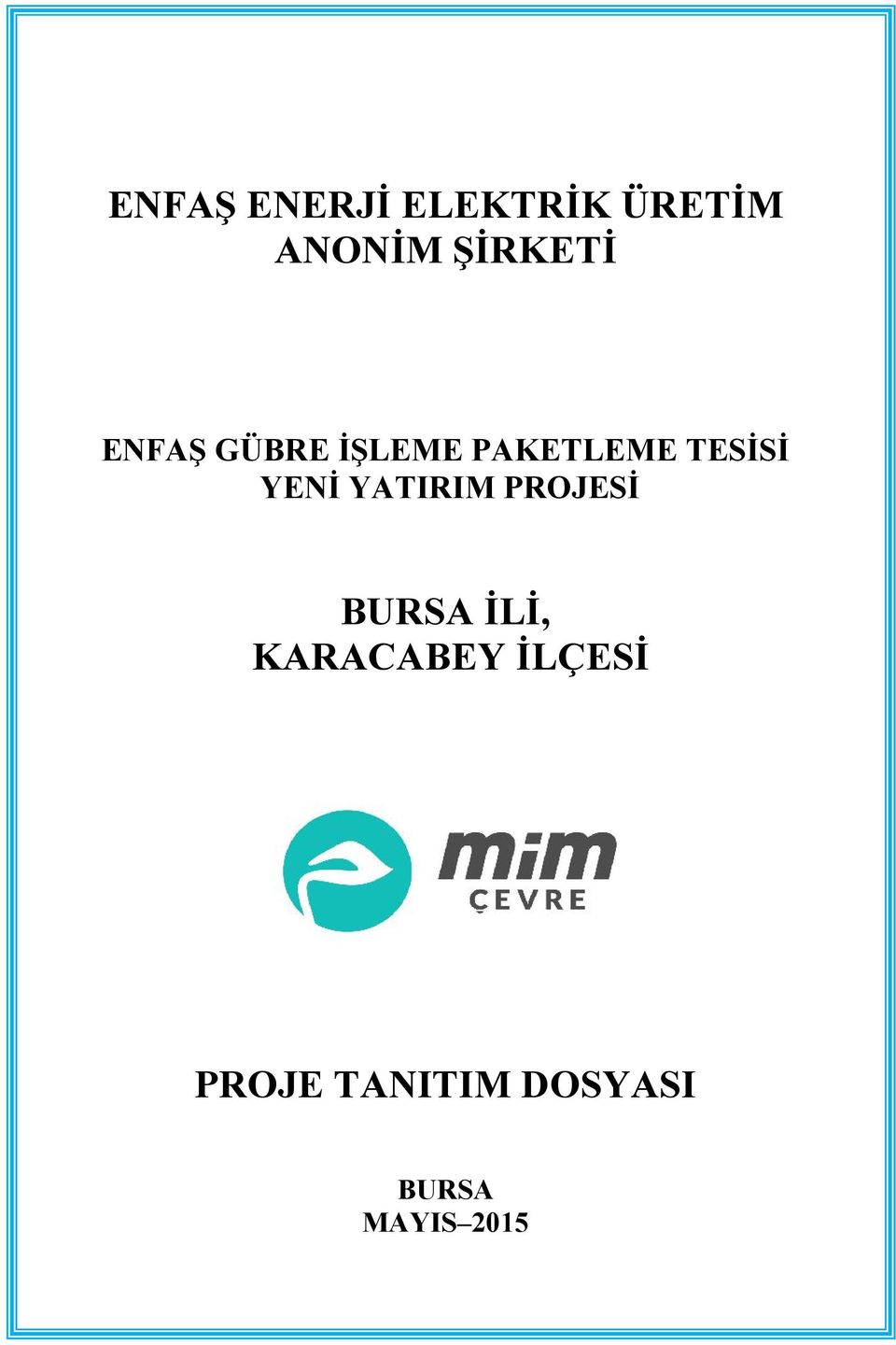 TESİSİ YENİ YATIRIM PROJESİ BURSA