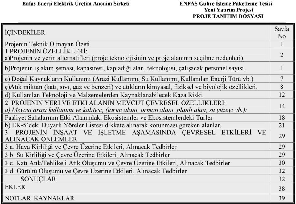 personel sayısı, 1 c) Doğal Kaynakların Kullanımı (Arazi Kullanımı, Su Kullanımı, Kullanılan Enerji Türü vb.