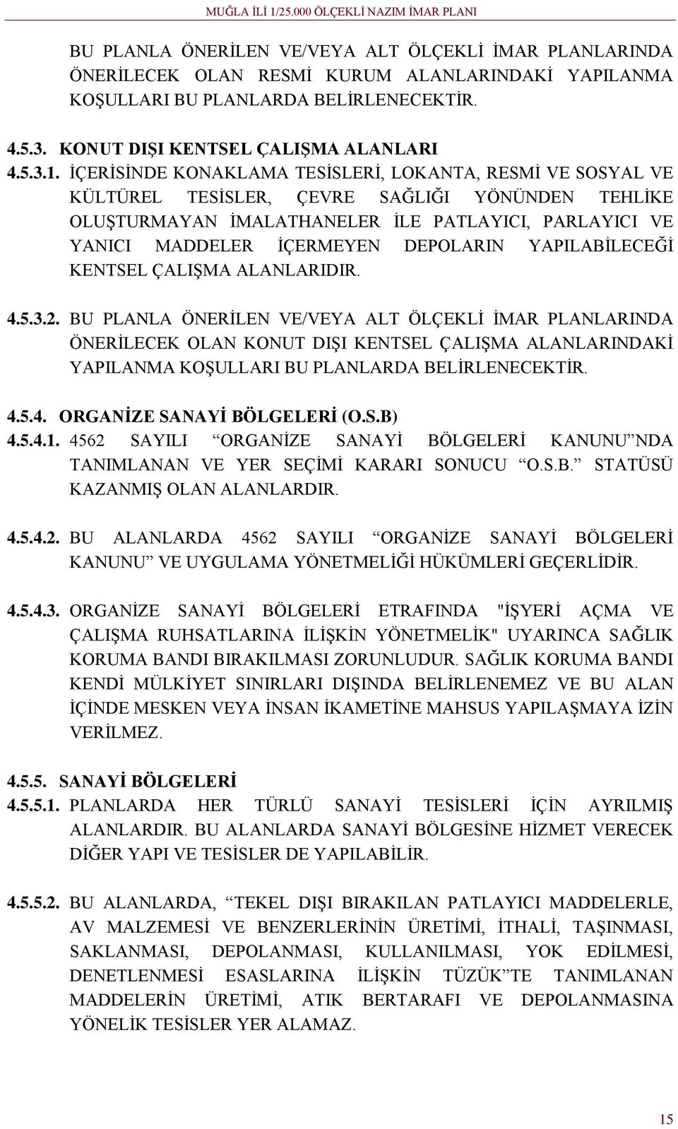 DEPOLARIN YAPILABİLECEĞİ KENTSEL ÇALIŞMA ALANLARIDIR. 4.5.3.2.