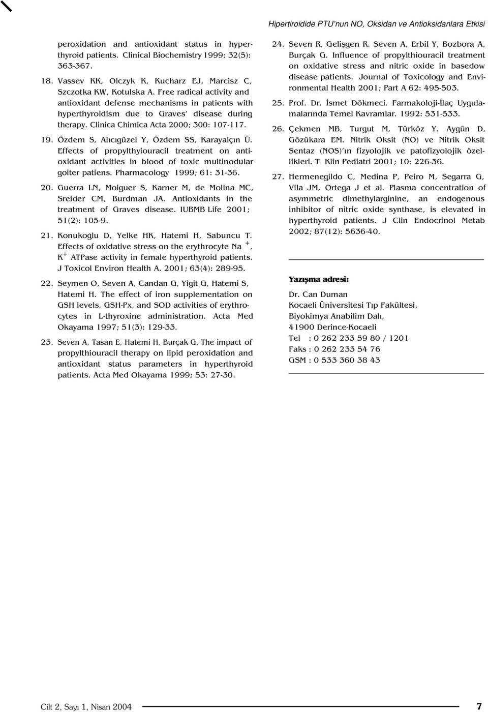 Clinica Chimica Acta 2000; 300: 107-117. 19. Özdem S, Al c güzel Y, Özdem SS, Karayalç n Ü.