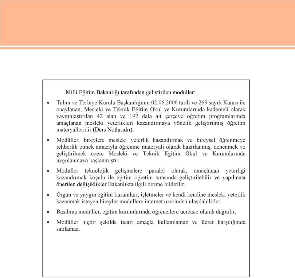 yeterlikleri kazandırmaya yönelik geliştirilmiş öğretim materyalleridir (Ders Notlarıdır).