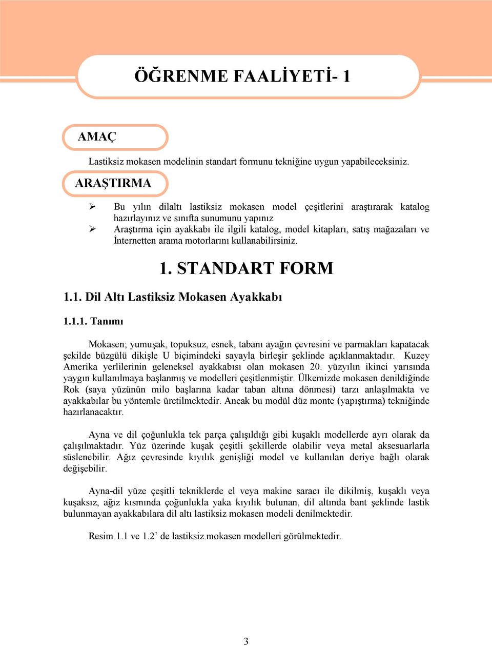 mağazaları ve İnternetten arama motorlarını kullanabilirsiniz. 1.