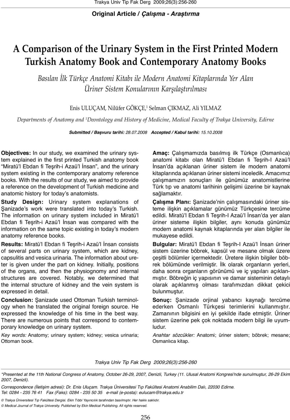 and 1 Deontology and History of Medicine, Medical Faculty of Trakya University, Edirne Submitted / Başvuru tarihi: 28.07.2008 Accepted / Kabul tarihi: 15.10.