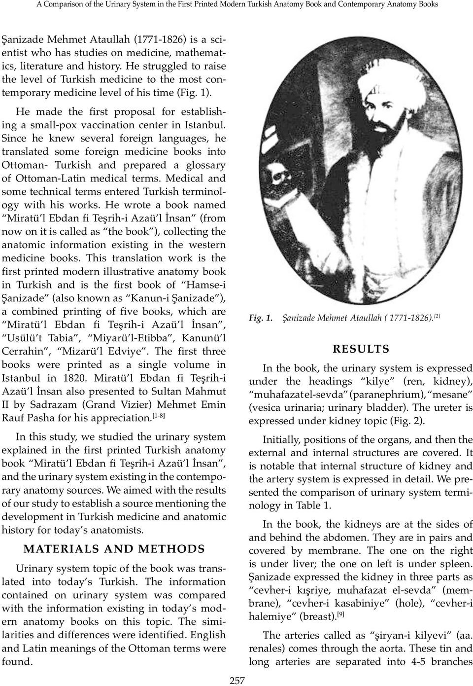 He made the first proposal for establishing a small-pox vaccination center in Istanbul.