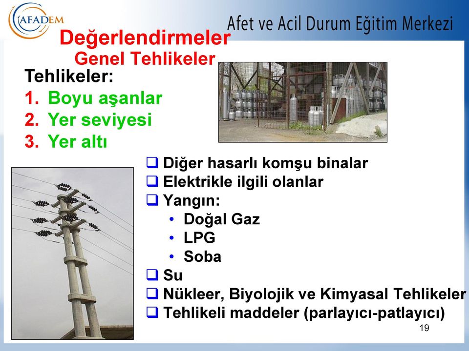 Yer altı Diğer hasarlı komşu binalar Elektrikle ilgili olanlar