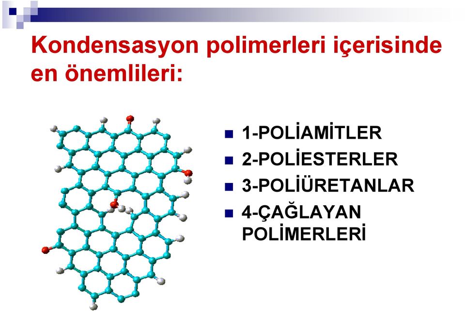 1-POLĐAMĐTLER 2-POLĐESTERLER