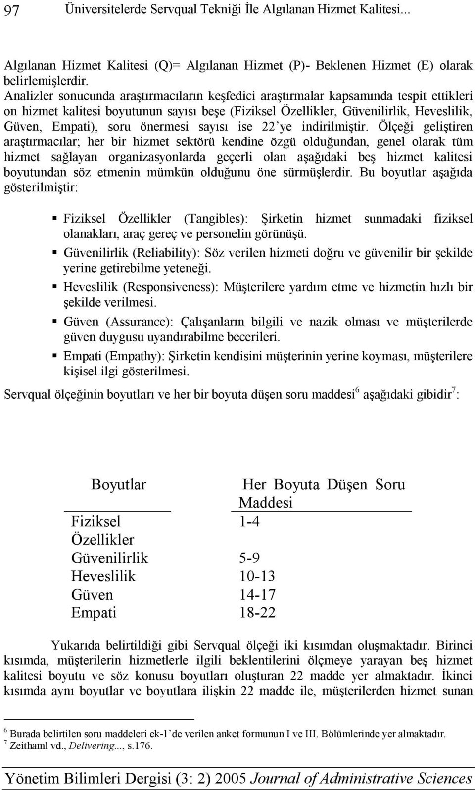 önermesi sayısı ise 22 ye indirilmiştir.