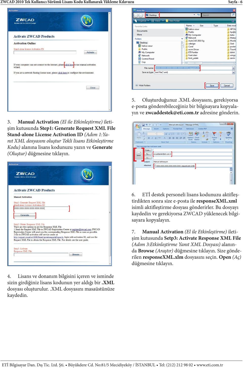 Manual Activation (El ile Etkinleştirme) iletişim kutusunda Step1: Generate Request XML File Stand-alone License Activation ID (Adım 1:Yanıt XML dosyasını oluştur Tekli lisans Etkinleştirme Kodu)